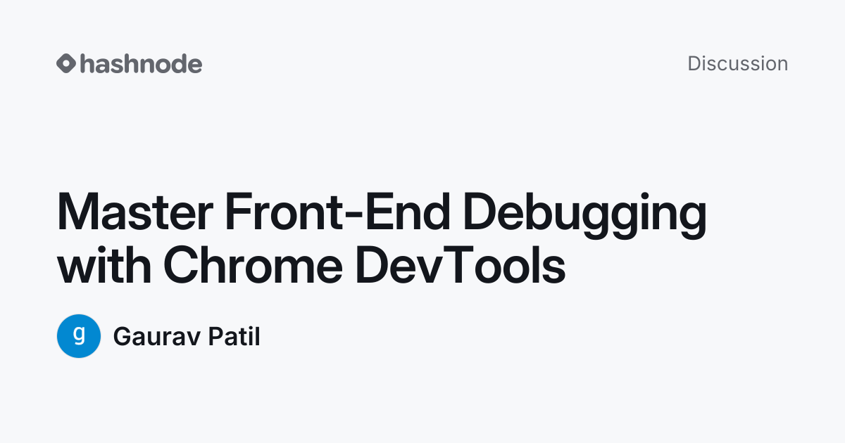 Discussion on "Master Front-End Debugging with Chrome DevTools" | Hashnode