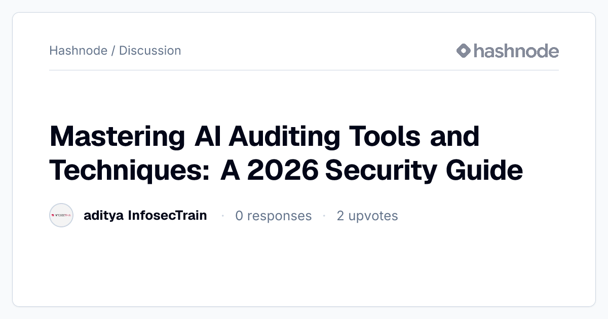 Discussion on "Mastering AI Auditing Tools and Techniques: A 2026 ...