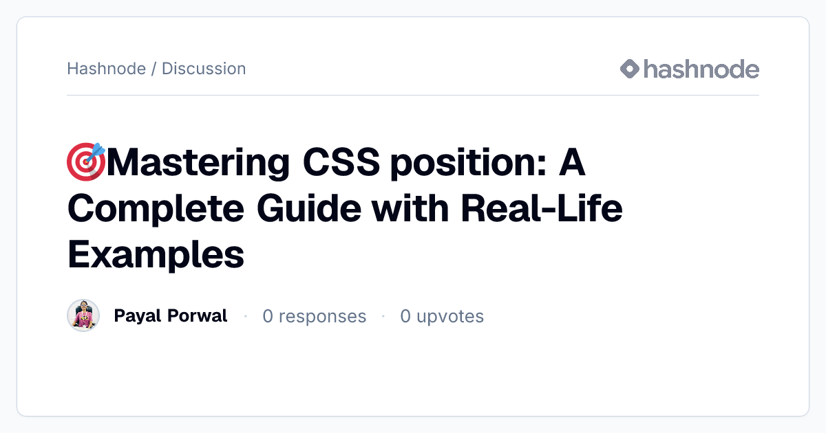 Discussion on "🎯Mastering CSS position: A Complete Guide with Real-Life ...