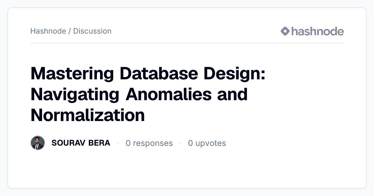 Discussion on "Mastering Database Design: Navigating Anomalies and ...