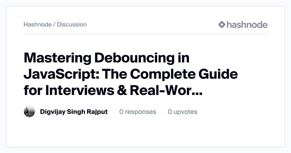 Discussion on "Mastering Debouncing in JavaScript: The Complete Guide ...
