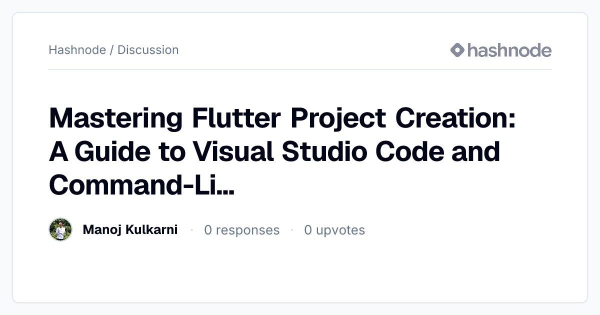 Discussion on "Mastering Flutter Project Creation: A Guide to Visual ...