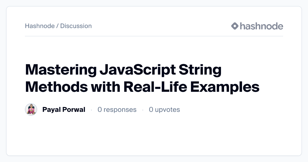 Discussion on "Mastering JavaScript String Methods with Real-Life ...