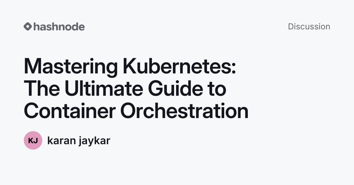 Discussion on "Mastering Kubernetes: The Ultimate Guide to Container ...