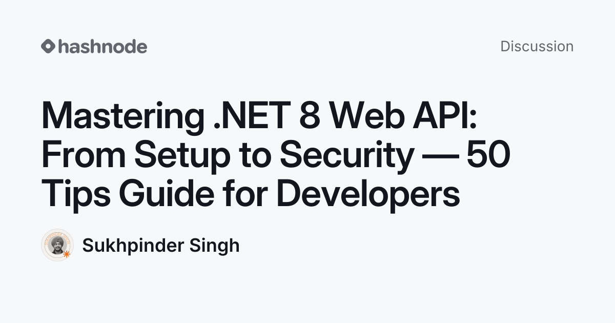 Discussion on "Mastering .NET 8 Web API: From Setup to Security — 50 ...