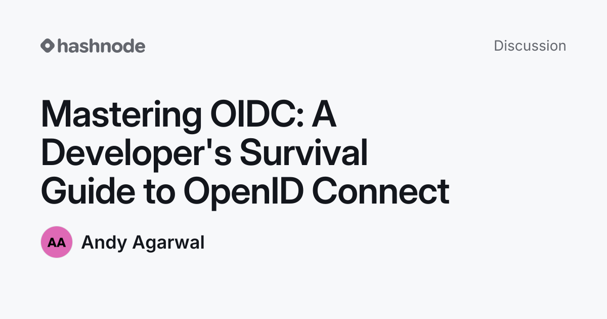 Discussion on "Mastering OIDC: A Developer's Survival Guide to OpenID ...