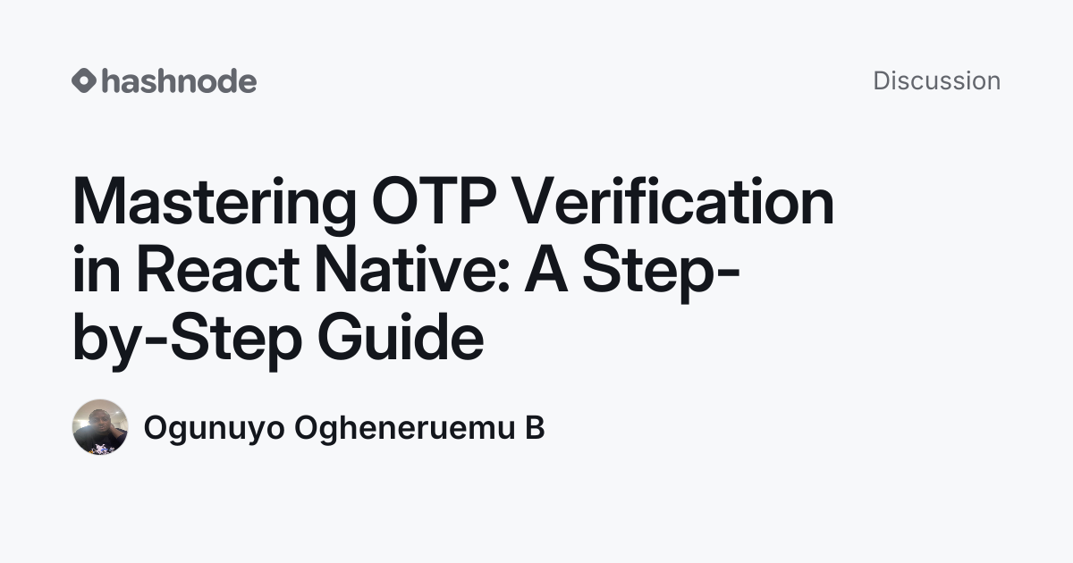 Discussion on "Mastering OTP Verification in React Native: A Step-by ...