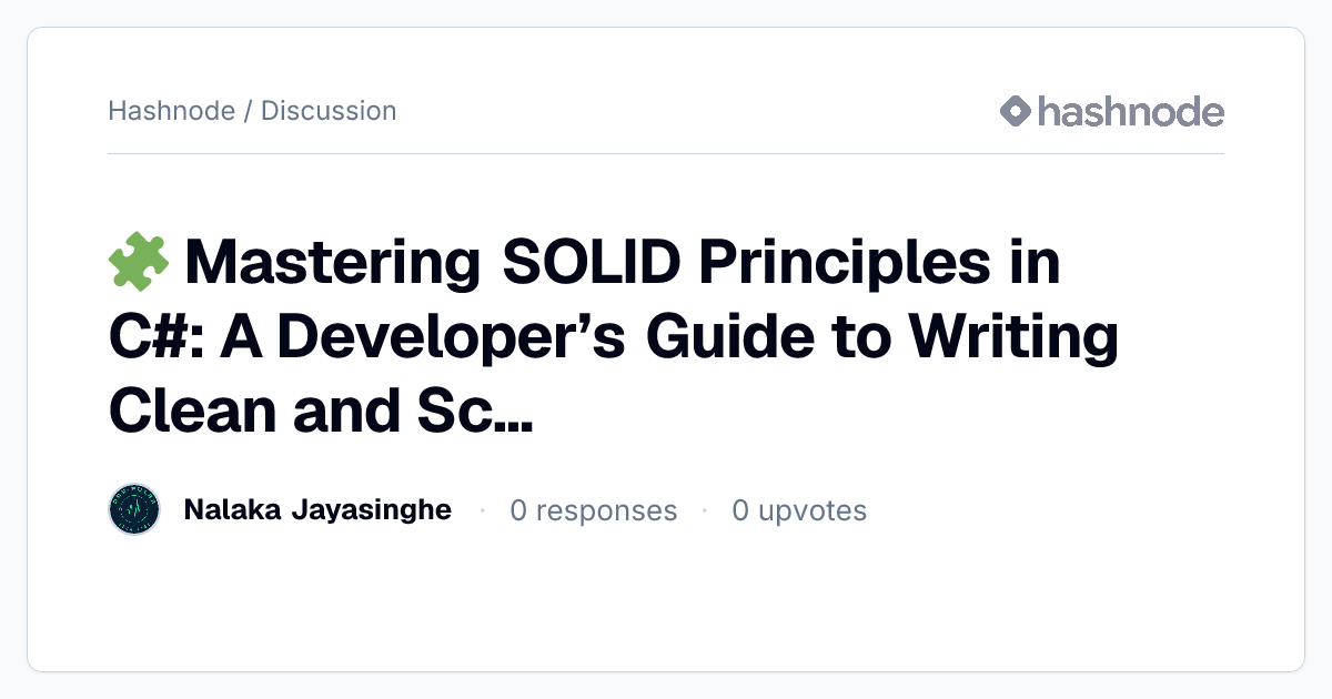Discussion on "🧩 Mastering SOLID Principles in C#: A Developer’s Guide ...