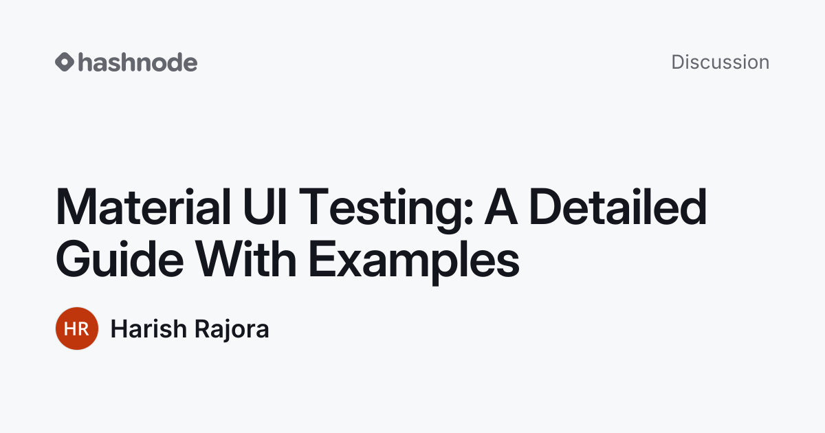 Discussion on "Material UI Testing: A Detailed Guide With Examples ...