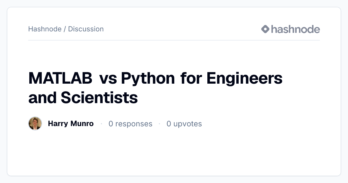 Discussion on "MATLAB vs Python for Engineers and Scientists" | Hashnode