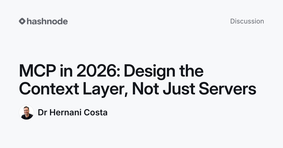 Discussion on "MCP in 2026: Design the Context Layer, Not Just Servers ...