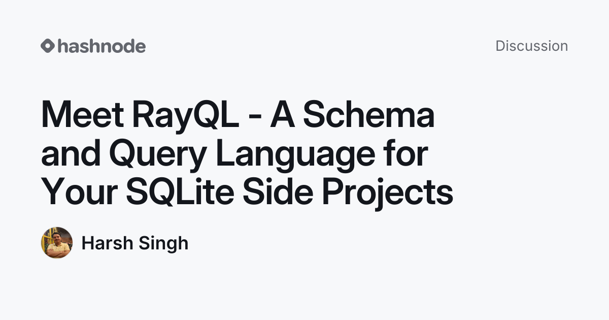 Discussion on "Meet RayQL - A Schema and Query Language for Your SQLite ...