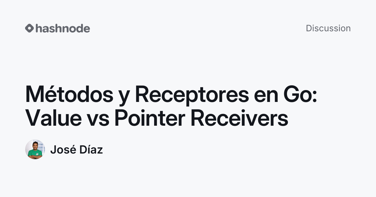 Discussion on "Métodos y Receptores en Go: Value vs Pointer Receivers ...