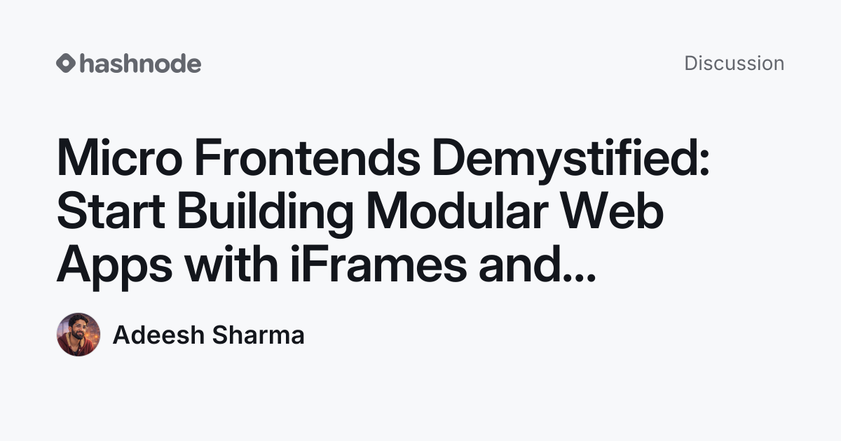 Discussion on "Micro Frontends Demystified: Start Building Modular Web ...