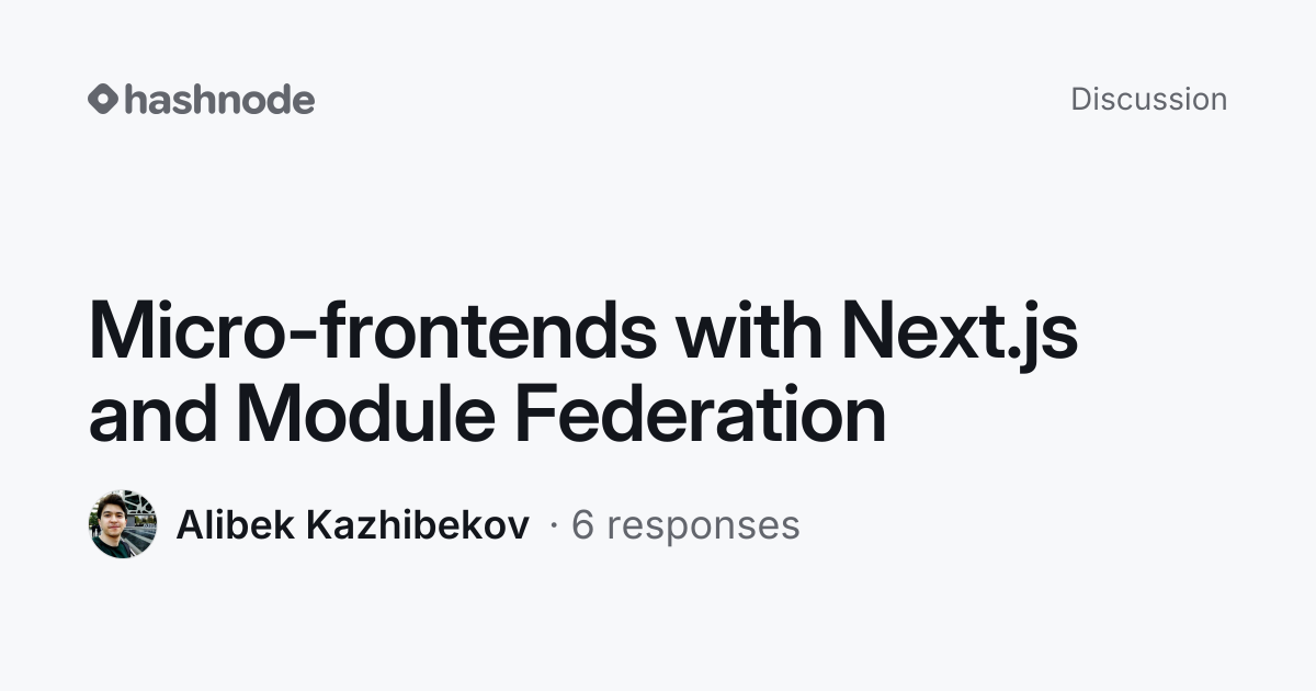 Discussion on "Micro-frontends with Next.js and Module Federation ...