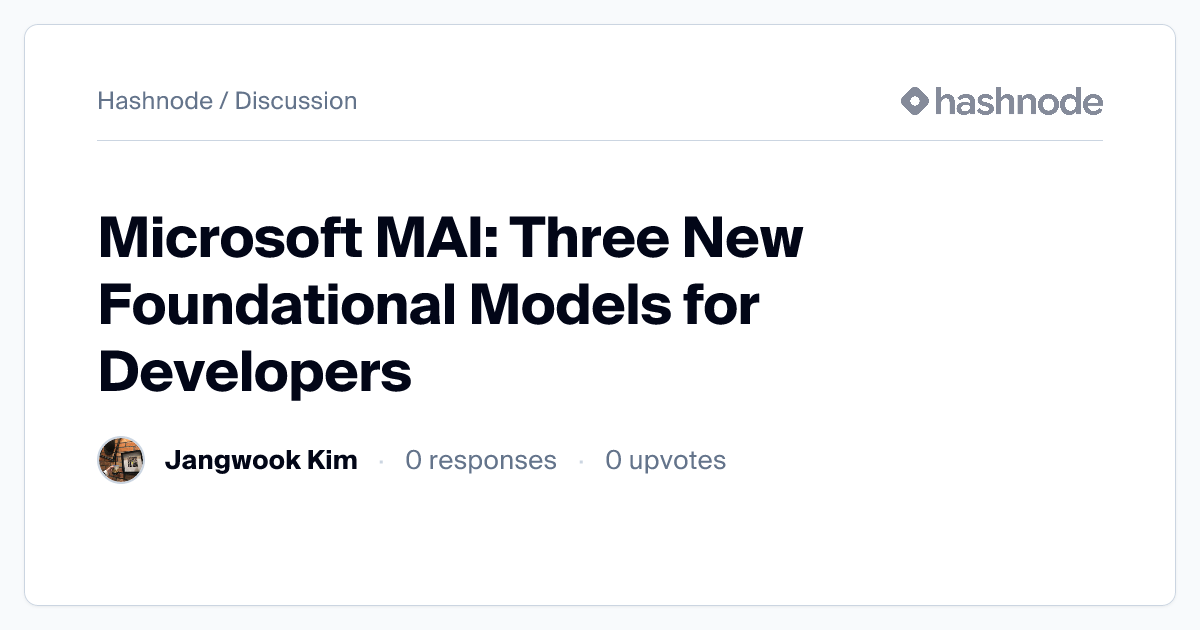 Discussion on "Microsoft MAI: Three New Foundational Models for ...
