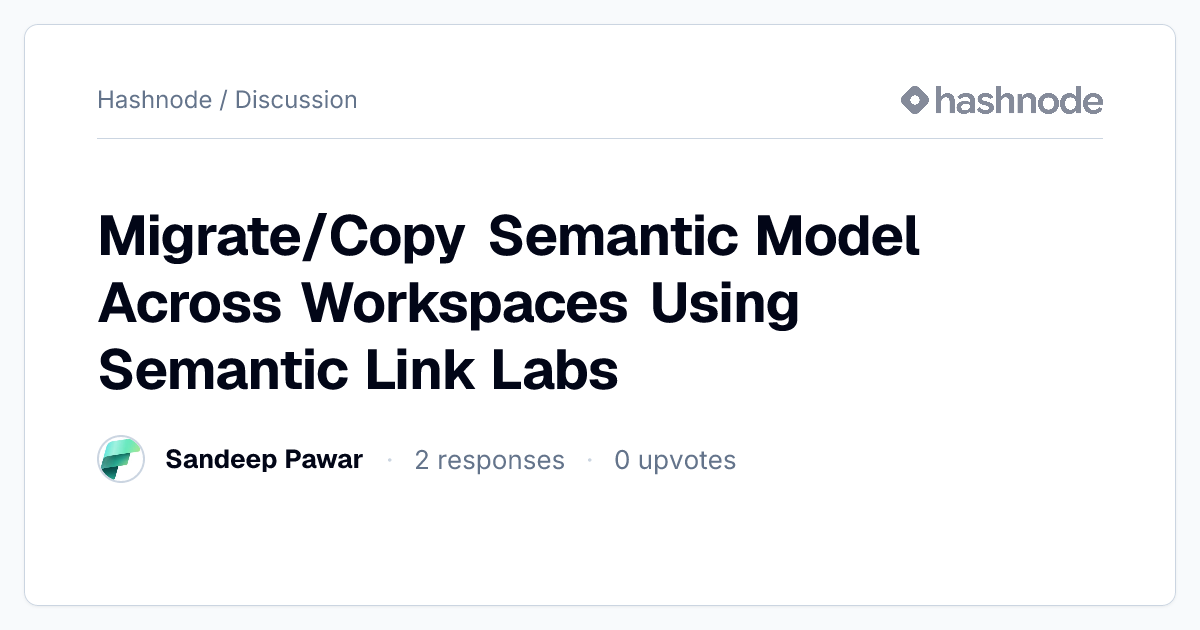 Discussion on "Migrate/Copy Semantic Model Across Workspaces Using ...