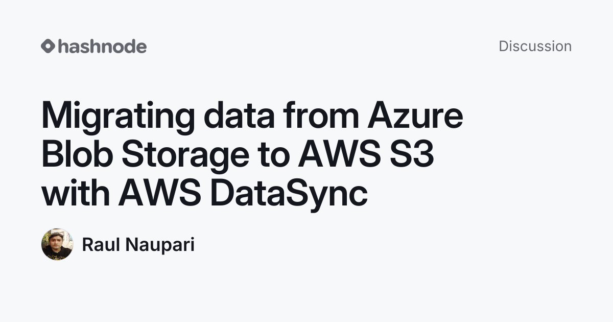 Discussion on "Migrating data from Azure Blob Storage to AWS S3 with ...
