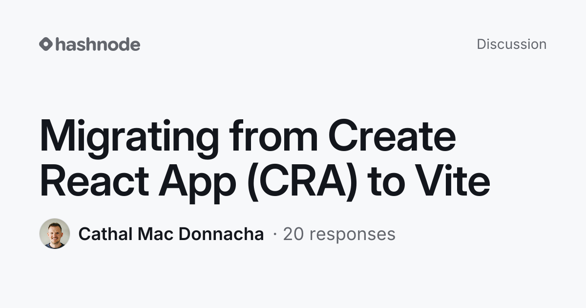 Discussion on "Migrating from Create React App (CRA) to Vite" | Hashnode