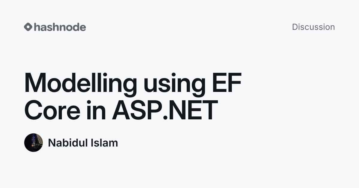 Discussion on "Modelling using EF Core in ASP.NET" | Hashnode