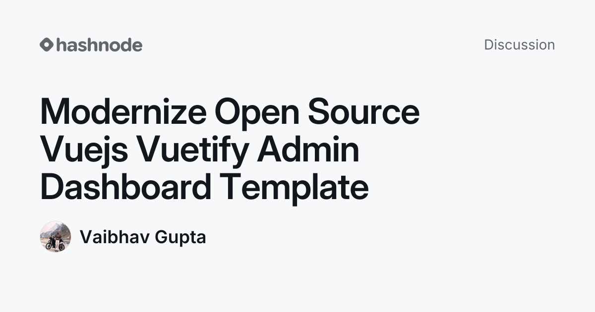 Discussion on "Modernize Open Source Vuejs Vuetify Admin Dashboard ...