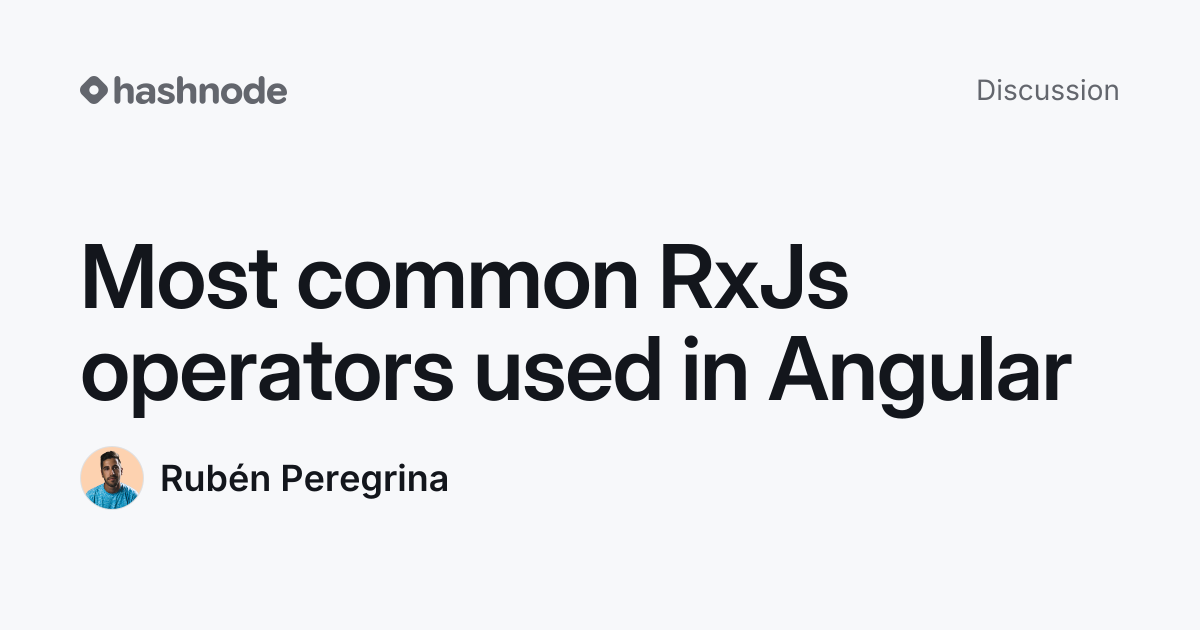 Discussion on "Most common RxJs operators used in Angular" | Hashnode