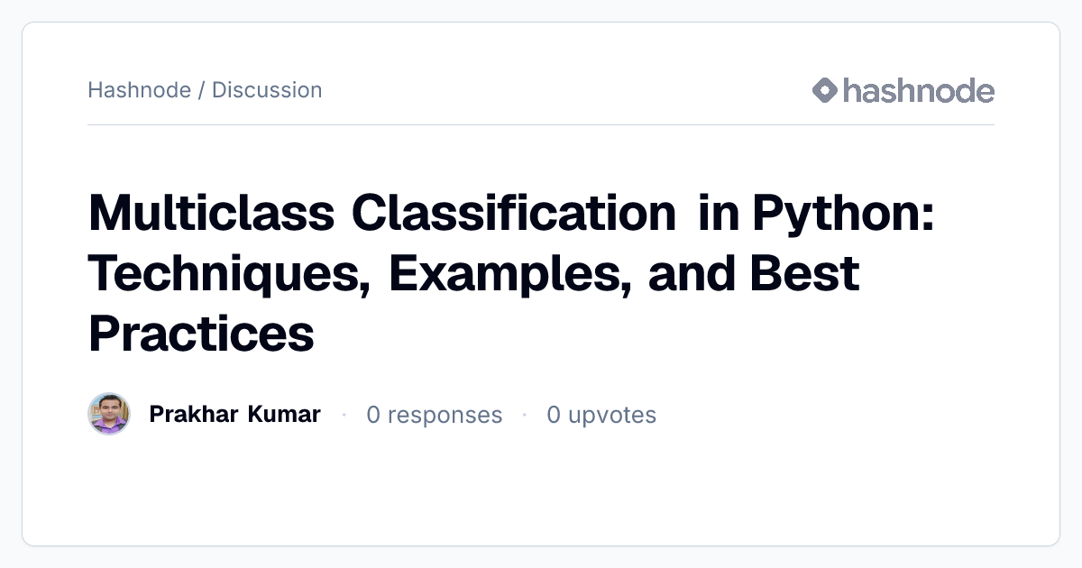 Discussion on "Multiclass Classification in Python: Techniques ...