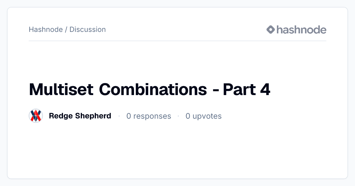 Discussion on "Multiset Combinations - Part 4" | Hashnode