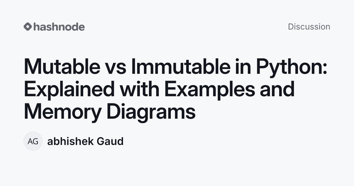 Discussion on "Mutable vs Immutable in Python: Explained with Examples ...