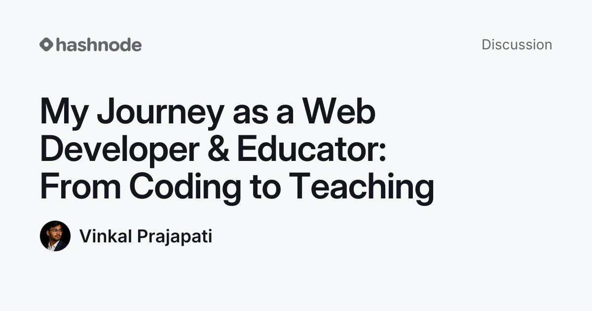 Discussion on "My Journey as a Web Developer & Educator: From Coding to ...