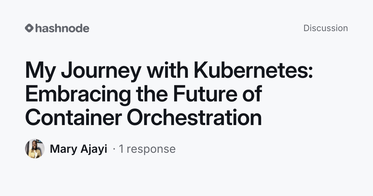 Discussion on "My Journey with Kubernetes: Embracing the Future of ...