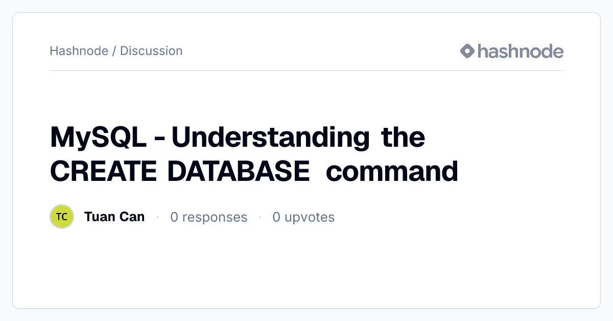 Discussion on "MySQL - Understanding the CREATE DATABASE command ...