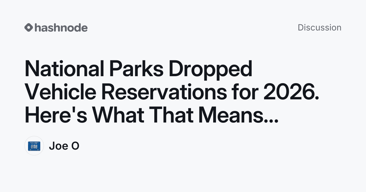 Discussion on "National Parks Dropped Vehicle Reservations for 2026