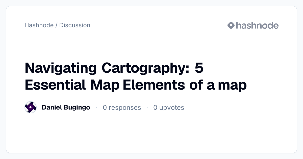 Discussion on "Navigating Cartography: 5 Essential Map Elements of a ...