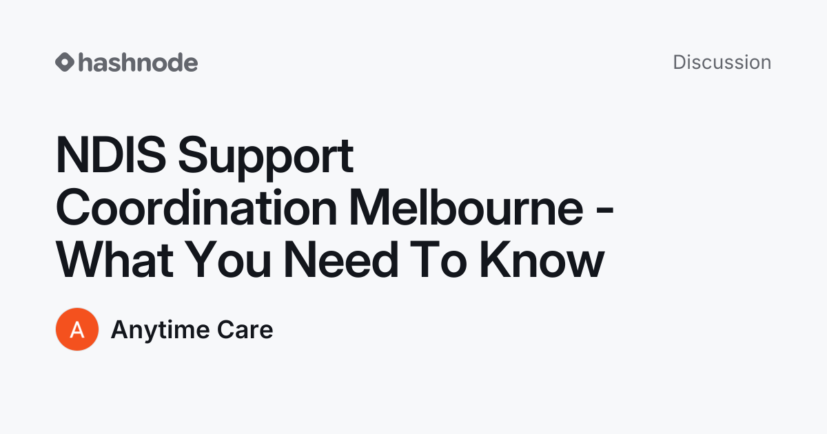 Discussion on "NDIS Support Coordination Melbourne - What You Need To ...