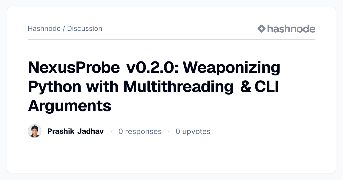 Discussion on "NexusProbe v0.2.0: Weaponizing Python with ...