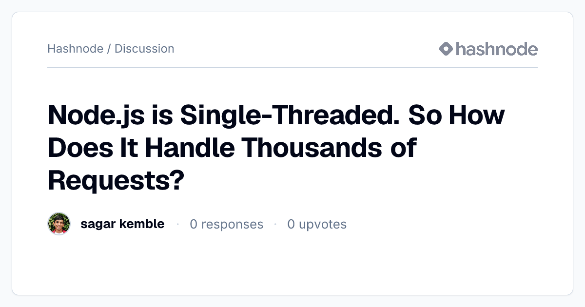 Discussion on "Node.js is Single-Threaded. So How Does It Handle ...