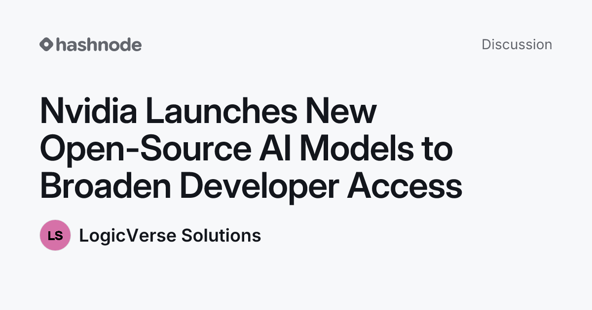 Discussion on "Nvidia Launches New Open-Source AI Models to Broaden ...