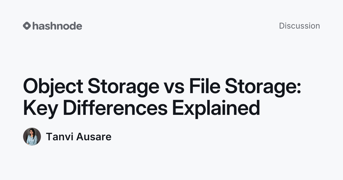 Discussion on "Object Storage vs File Storage: Key Differences ...
