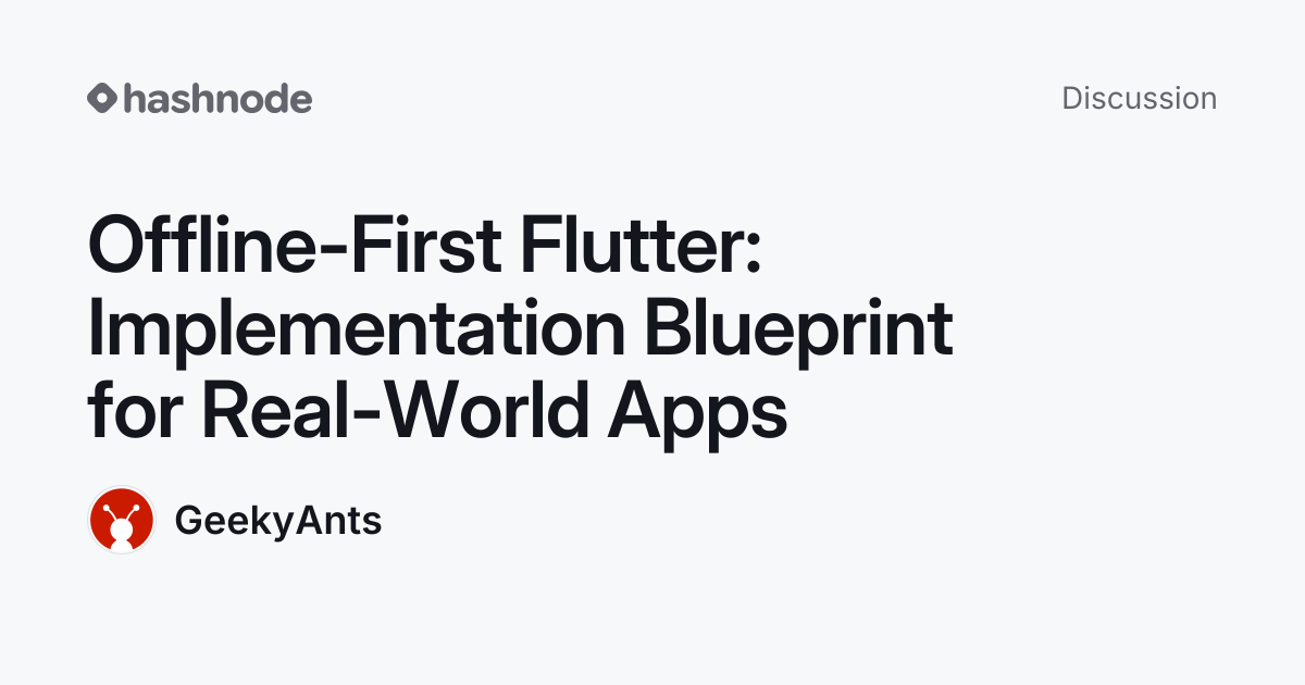 Discussion on "Offline-First Flutter: Implementation Blueprint for Real ...