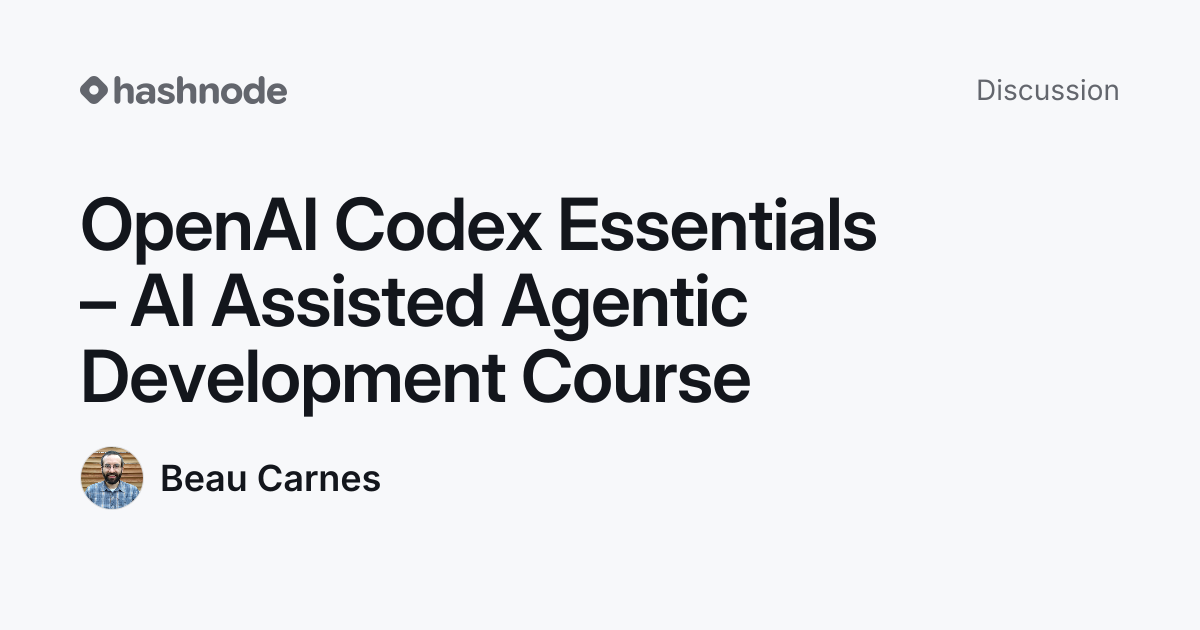 Discussion on "OpenAI Codex Essentials – AI Assisted Agentic ...
