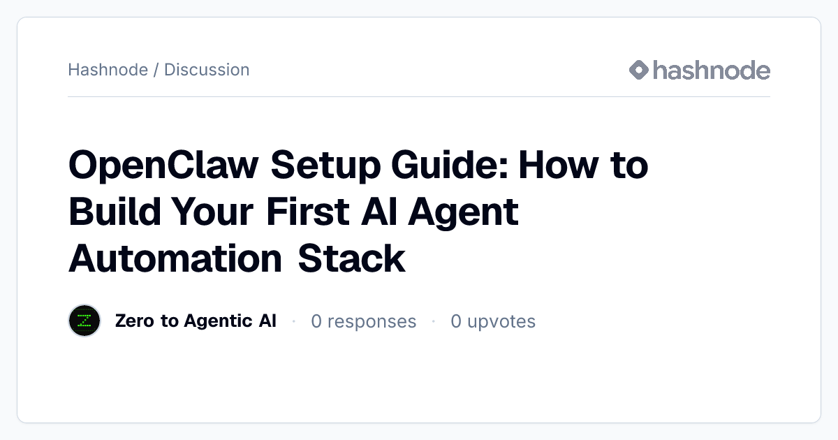 Discussion on "OpenClaw Setup Guide: How to Build Your First AI Agent ...