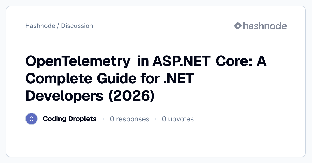 Discussion on "OpenTelemetry in ASP.NET Core: A Complete Guide for .NET ...