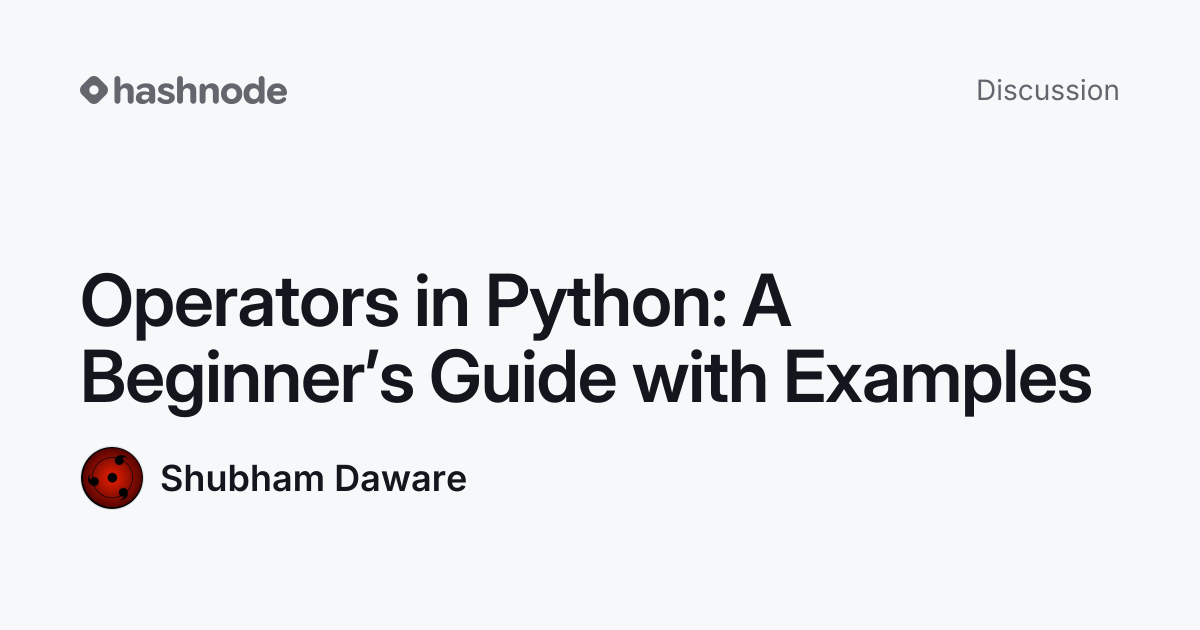 Discussion on "Operators in Python: A Beginner’s Guide with Examples ...