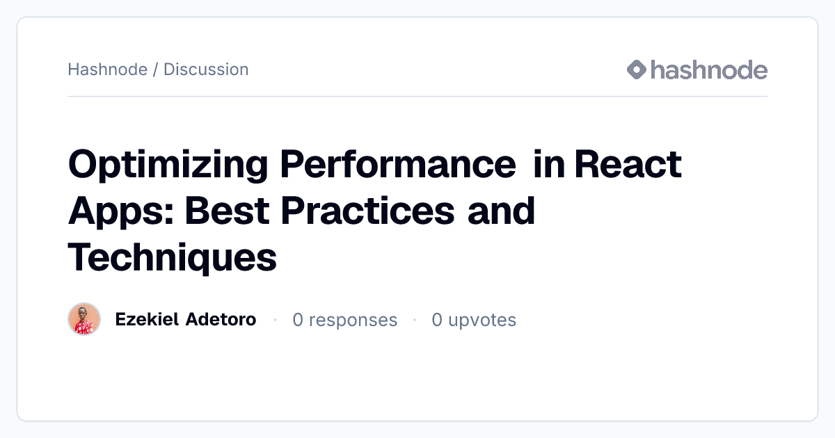 Discussion on "Optimizing Performance in React Apps: Best Practices and ...