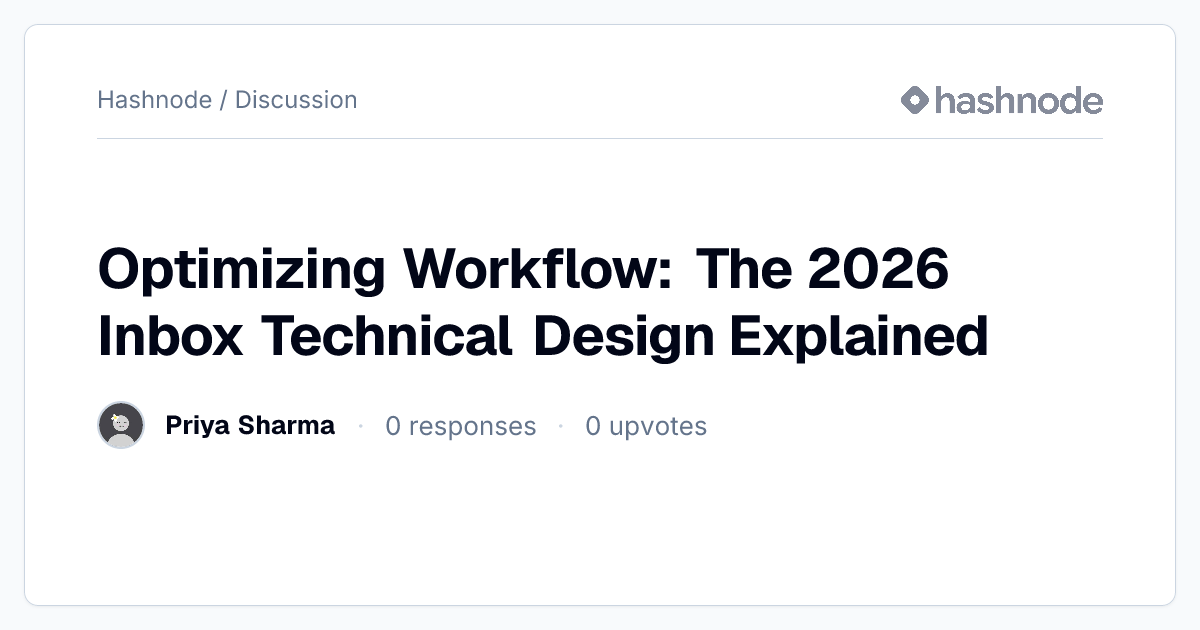 Discussion on "Optimizing Workflow: The 2026 Inbox Technical Design ...