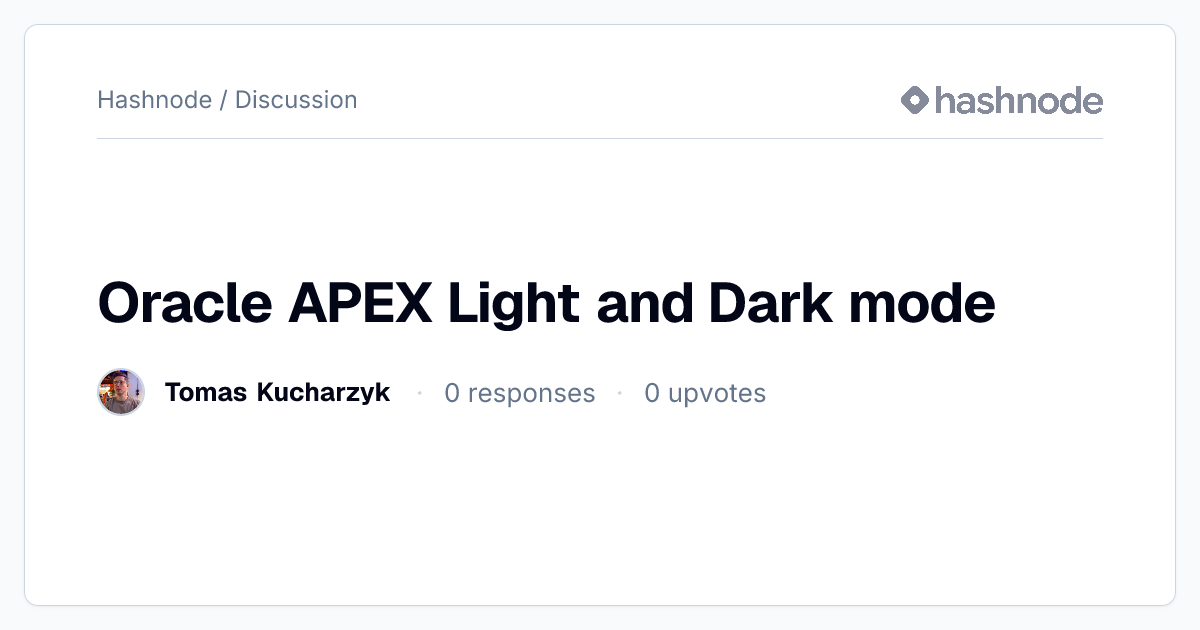 Discussion on "Oracle APEX Light and Dark mode" | Hashnode