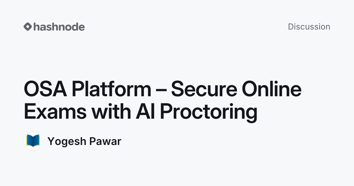 Discussion on "OSA Platform – Secure Online Exams with AI Proctoring ...
