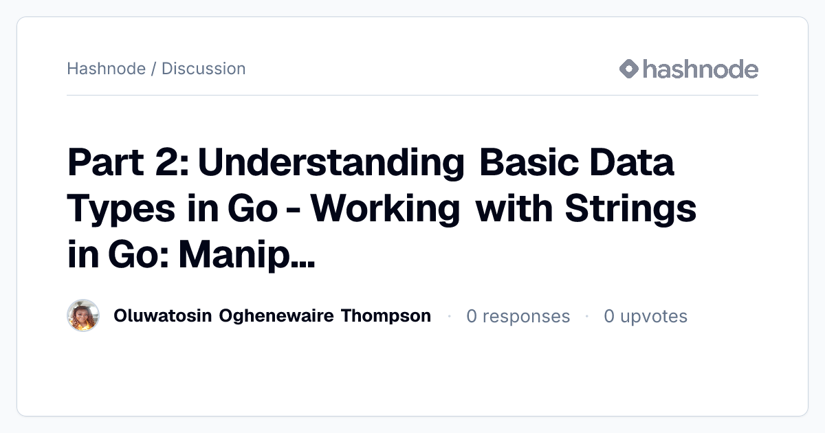 Discussion on "Part 2: Understanding Basic Data Types in Go - Working ...