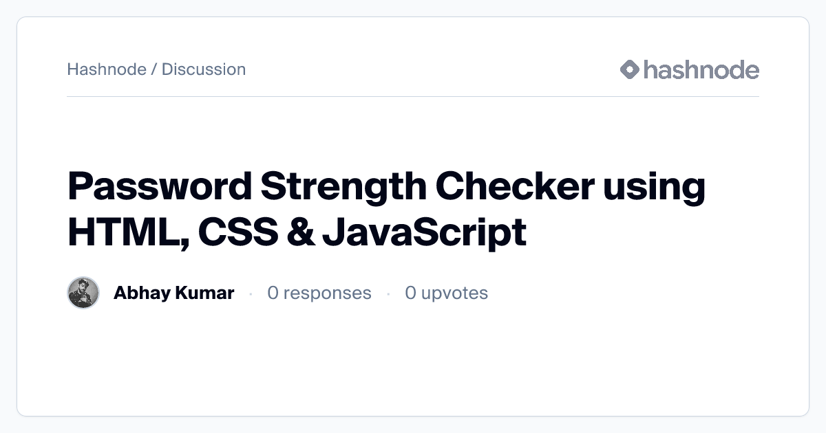 Discussion on "Password Strength Checker using HTML, CSS & JavaScript ...